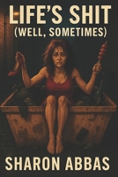 LIFES SHIIT Well Sometimes: Hilarious Comedy B0G2LS2JWR Book Cover