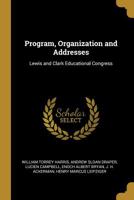 Program, Organization and Addresses: Lewis and Clark Educational Congress 0530537796 Book Cover