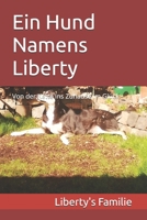 Ein Hund Namens Liberty: Von der Kette ins Zuhause im Glück (German Edition) B0F5B46HLD Book Cover