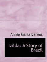 Izilda: A Story of Brazil 1022064428 Book Cover