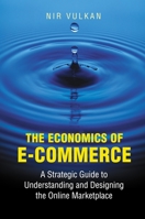 The Economics of E-Commerce: A Strategic Guide to Understanding and Designing the Online Marketplace 069108906X Book Cover