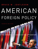 American Foreign Policy: The Dynamics of Choice in the 21st Century 0393979342 Book Cover