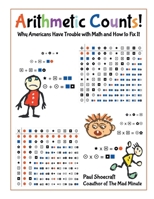 Arithmetic Counts!: Why Americans Have Trouble with Math and How to Fix It B0F2GQL4N4 Book Cover