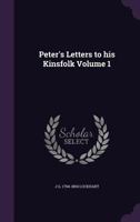 Peter's Letters to His Kinsfolk; Volume 1 1019151757 Book Cover