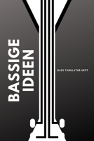 Bassige Ideen - Bass Tabulatur Heft: A5 Blanko Tabulatur Heft | Notenheft | Bass Tabulatur Block | Bass Heft | Bassgitarrengriffe | Tabulaturheft | ... Kinder, Männer und Frauen (German Edition) 1694596702 Book Cover