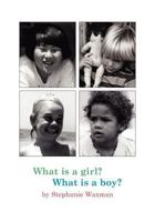 What is a girl?: What is a boy? 0970909241 Book Cover