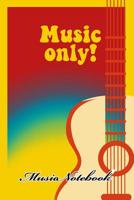 Music Noteboook: Music Only 107912893X Book Cover