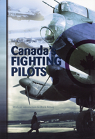 Canada's Fighting Pilots 0919614973 Book Cover