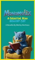 Monomolix: A Celestial Bleu Brainy Cat B0H1FBGTSF Book Cover