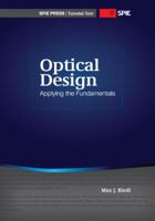 Optical Design: Applying the Fundamentals (Tutorial Texts) 0819477990 Book Cover