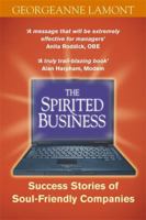 The Spirited Business: Success Stories of Soul-Friendly Companies 034078637X Book Cover