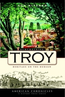 Remembering Troy: Heritage on the Hudson 1596295368 Book Cover