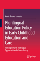 Plurilingual Education Policy in Early Childhood Education and Care: Aiming Towards More Equal Opportunities in Luxembourg 3031682203 Book Cover