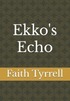 Ekko's Echo B0FLVVXNK2 Book Cover