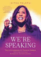 We're Speaking: The Life Lessons of Kamala Harris: How to Use Your Voice, Be Assertive, and Own Your Story 0316282901 Book Cover