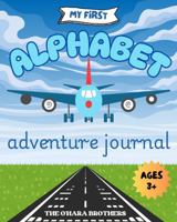 My First Alphabet Adventure Journal B0DXD1FWYG Book Cover