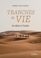 Tranches de vie - Du désert à l'océan (French Edition) 2386737926 Book Cover