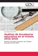 Análisis de Excelencia educativa en el trienio 2016-2018 6202109882 Book Cover