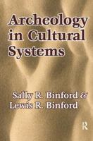 Archeology in Cultural Systems 1138518891 Book Cover