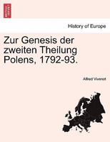 Zur Genesis der zweiten Theilung Polens, 1792-93. Vierter Band 124146605X Book Cover