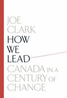 How We Lead: Canada in a Century of Change 0307359077 Book Cover