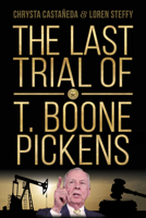 The Last Trial of T. Boone Pickens 1734082208 Book Cover