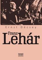 Franz Lehar 3863477561 Book Cover