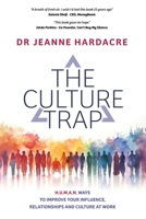 The Culture Trap: Practical ways to improve your influence, relationships and culture – for leaders and teams 106857240X Book Cover
