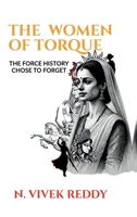 THE WOMEN OF TORQUE: (THE FORCE HISTORY CHOSE TO FORGET) B0DZJ1ZHBW Book Cover