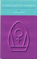 Consecrated Women?: A Contribution to the Women Bishops Debate 1853115096 Book Cover