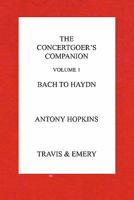 The Concertgoer's Companion - Bach to Haydn 0460861123 Book Cover