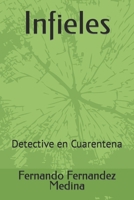 Infieles: Detective en Cuarentena (Spanish Edition) B0CTTLGQGJ Book Cover