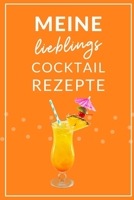 MEINE LIEBLINGS COCKTAIL REZEPTE: A4 Notizbuch EINTRAGBUCH Cocktail Rezeptbuch zum Selberschreiben | Eintragbuch | Schöne Geschenkidee zum Geburtstag | Lieblingsrezepte für Barkeeper (German Edition) 1670450104 Book Cover