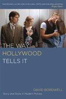 The Way Hollywood Tells It: Story and Style in Modern Movies 0520246225 Book Cover