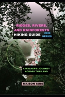 RIDGES, RIVERS, AND RAINFORESTS: A WALKER’S JOURNEY ACROSS THAILAND B0GHNN4HMX Book Cover