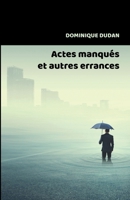 Actes manqués et autres errances (French Edition) B0BLTZJ4CL Book Cover