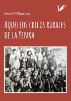 Aquellos chicos rurales de la Yenka (Spanish Edition) 8412964489 Book Cover