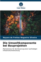 Die Umweltkomponente bei Bauprojekten 6206866904 Book Cover