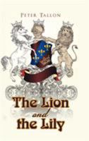 The Lion and the Lily 1524665509 Book Cover