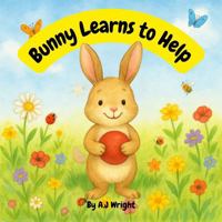 Bunny Learns to Help (Lamby and Friends) 1764275845 Book Cover