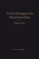 Vorrichtungen Im Maschinenbau: Nebst Anwendungsbeispielen Aus Der Praxis 3662279908 Book Cover
