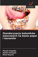 Standaryzacja batoników owocowych na bazie papai i bananów (Polish Edition) 6209860370 Book Cover