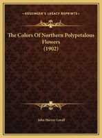 The Colors Of Northern Polypetalous Flowers 116691691X Book Cover