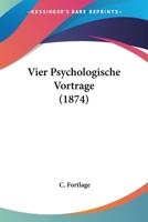 Vier Psychologische Vortrage (1874) 1160269327 Book Cover