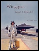 Wingspan - From J-3 to Mach 3 0979311624 Book Cover
