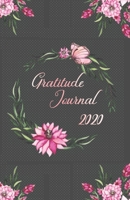 Gratitude Journal 2020: Take 5 minutes a day to reflect your day & bring joy to your life / 2020 Calendar and Dated Pages (cover design with ornament flowers) 1708341803 Book Cover