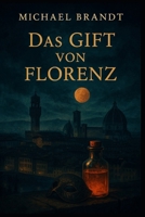 Das Gift von Florenz: Ein Renaissance-Kriminalroman (German Edition) B0FQ2M1LX3 Book Cover