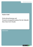 Zeitwahrnehmung und Verantwortungsübernahme für die Zukunft. Eine Interview-Studie 3346419339 Book Cover