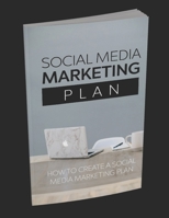 Social Media Marketing plan: Social Media Marketing plan B08QBXWHZV Book Cover