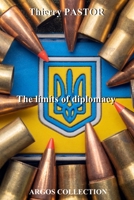 The limits of diplomacy: The clash of East-West dialogue B0B2J26FWN Book Cover